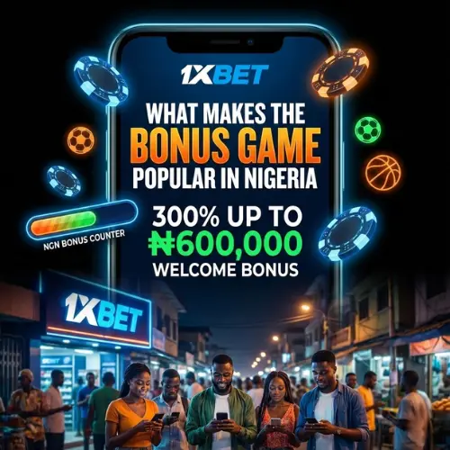 What Makes the Bonus Game Popular in Nigeria