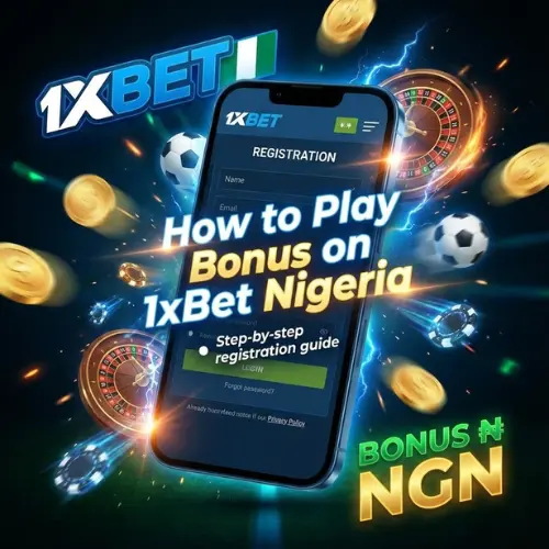 How to Play Bonus on 1xBet Nigeria