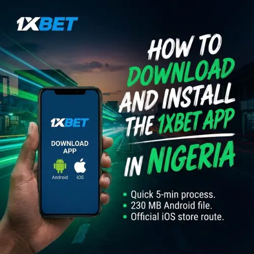 How to Download and Install the 1xBet App in Nigeria