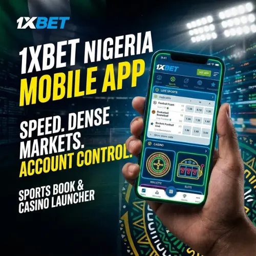 Key Features of the 1xBet Nigeria Mobile App