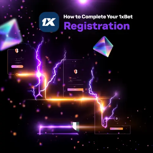 How to Complete Your 1xBet Registration